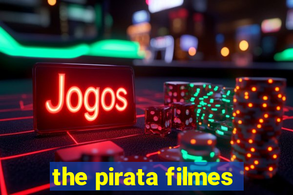 the pirata filmes